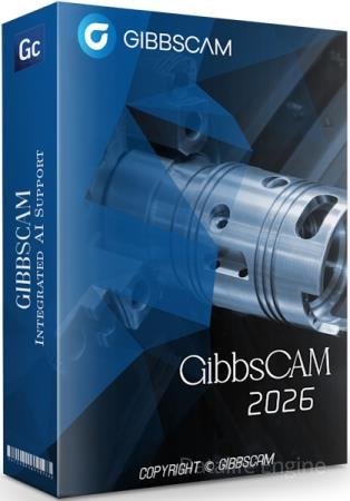GibbsCAM 2026 26.1.15.0 (RUS/ENG)